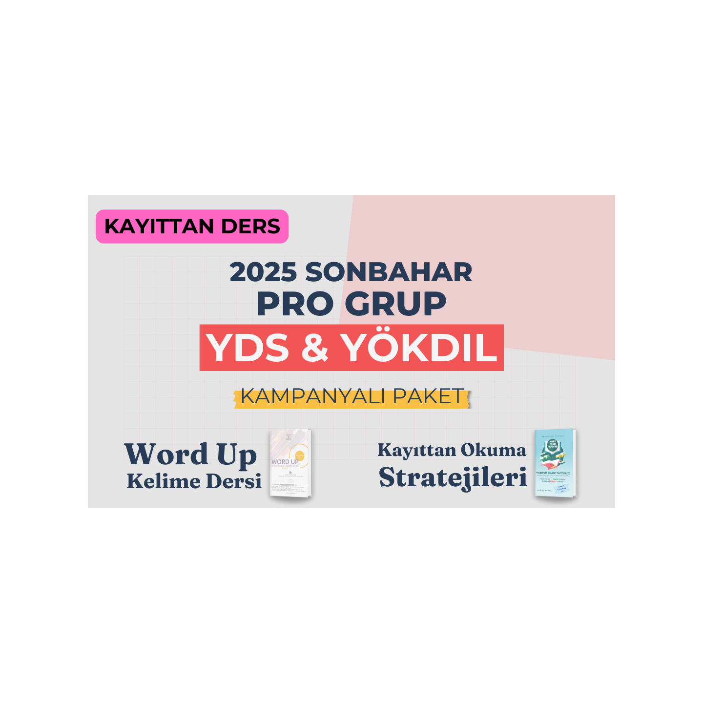 2025 Sonbahar Pro Grup Kayıttan YDS & YÖKDİL Dersi + Kayıttan Okuma Stratejileri + WORD UP