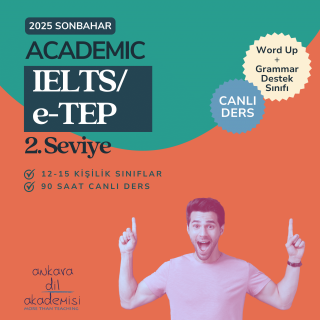 2025 Sonbahar IELTS 2 (Academic)/e-TEP – 2. SEVİYE
