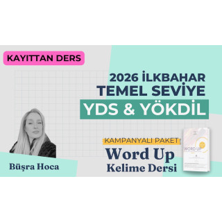 2026 İlkbahar Temel Seviye Kayıttan YDS & YÖKDİL Dersi + WORD UP