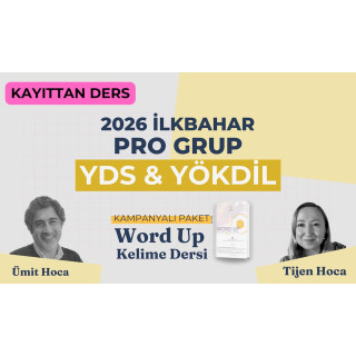 2026 İlkbahar Pro Grup Kayıttan YDS & YÖKDİL Dersi + WORD UP