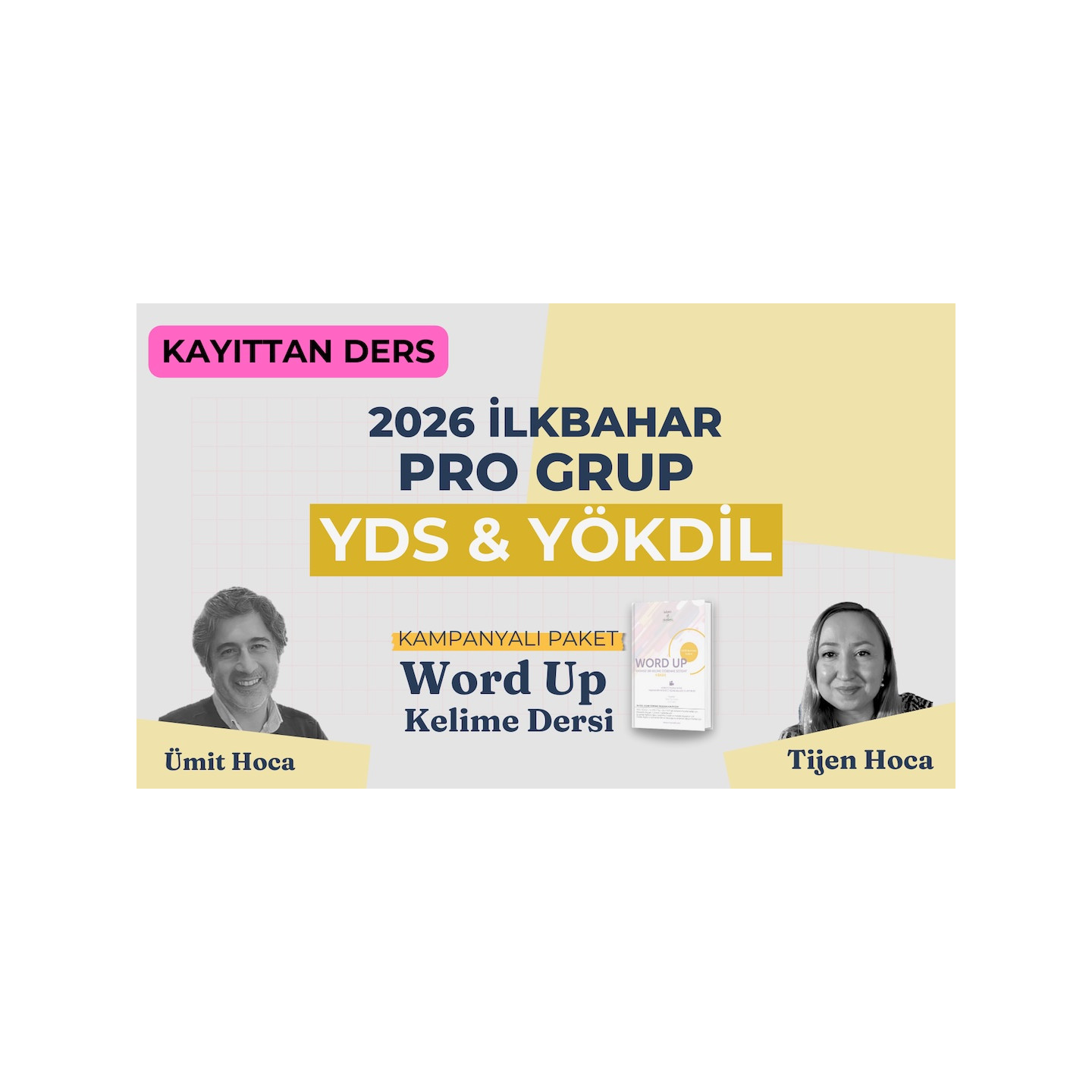 2026 İlkbahar Pro Grup Kayıttan YDS & YÖKDİL Dersi + WORD UP