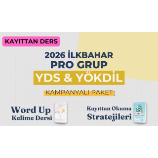 2026 İlkbahar Pro Grup Kayıttan YDS & YÖKDİL Dersi + Kayıttan Okuma Stratejileri + WORD UP