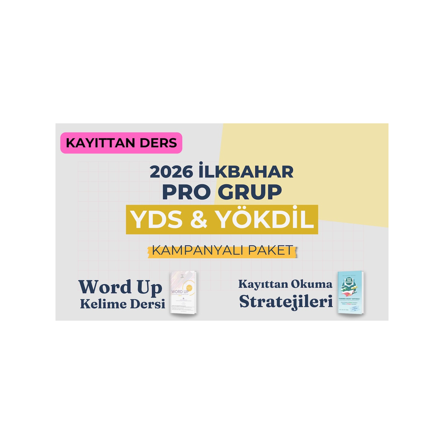 2026 İlkbahar Pro Grup Kayıttan YDS & YÖKDİL Dersi + Kayıttan Okuma Stratejileri + WORD UP