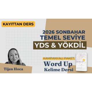 2026 Sonbahar Temel Seviye Kayıttan YDS & YÖKDİL Dersi + WORD UP