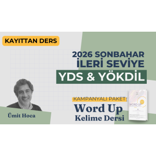 2026 Sonbahar İleri Seviye Kayıttan YDS & YÖKDİL Dersi + WORD UP
