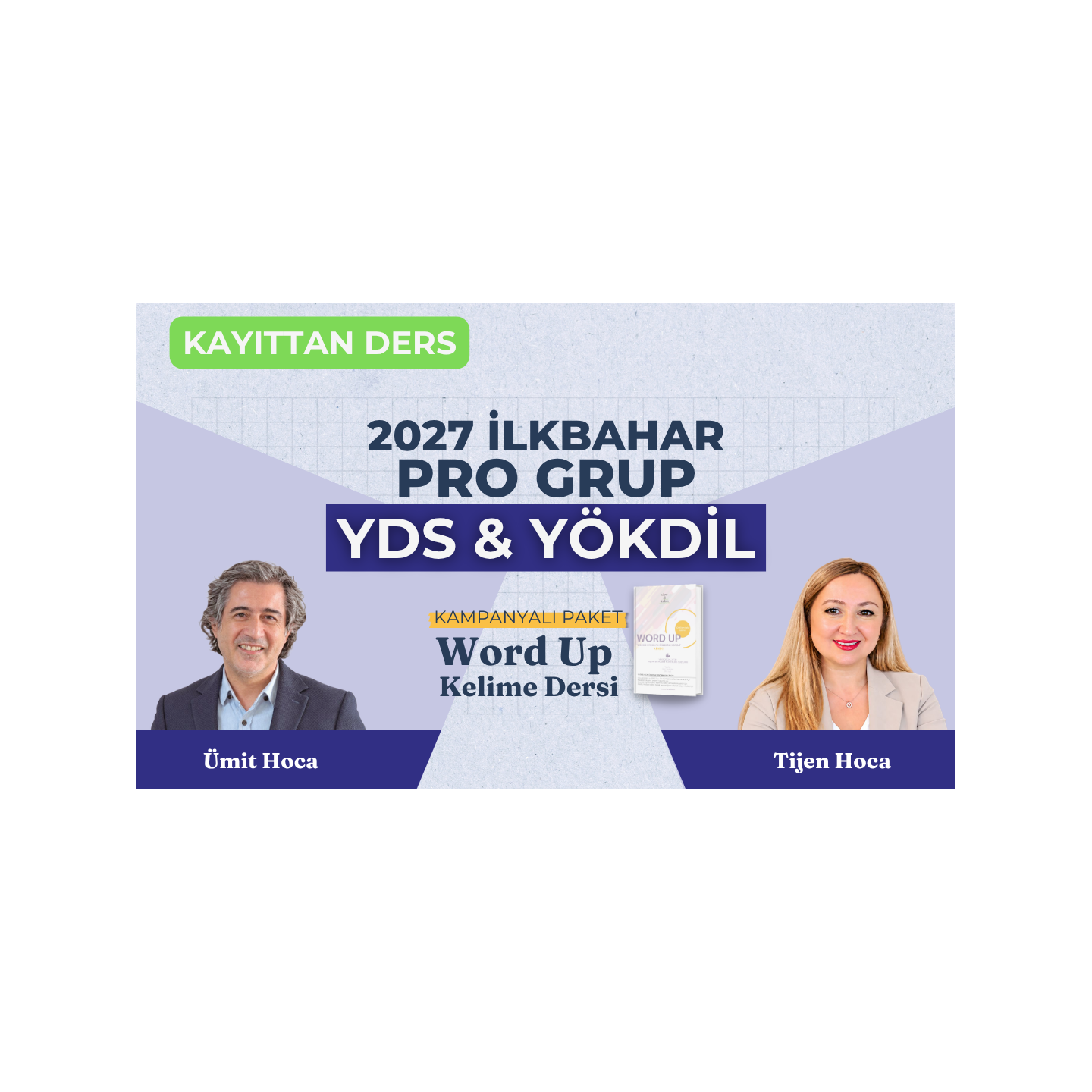 2027 İlkbahar Pro Grup Kayıttan YDS & YÖKDİL Dersi + WORD UP