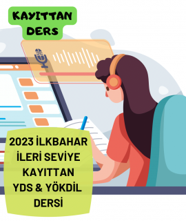 2023 İlkbahar İleri Seviye Kayıttan YDS / YÖKDİL Dersi