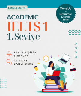 IELTS 1 – 1. Seviye: IELTS Hazırlıkta İleri Seviye Grubu